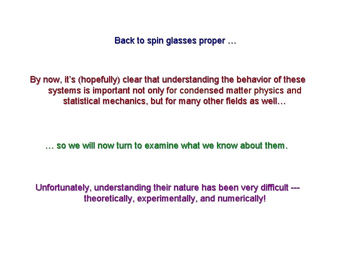 Back to spin glasses proper … By now, it’s (hopefully) clear that understanding the