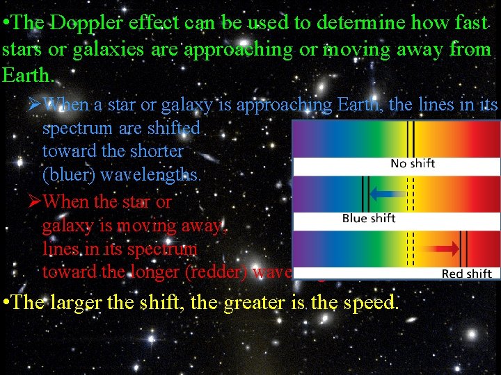  • The Doppler effect can be used to determine how fast stars or