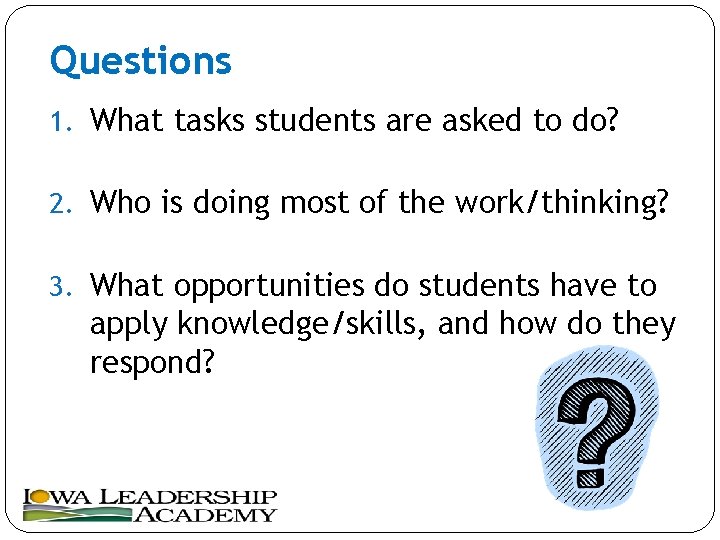 Questions 1. What tasks students are asked to do? 2. Who is doing most