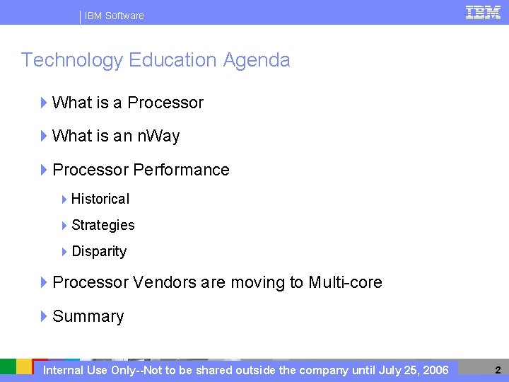 IBM Software Technology Education Agenda 4 What is a Processor 4 What is an