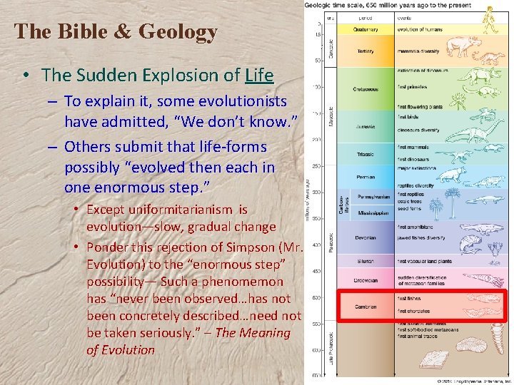 The Bible & Geology • The Sudden Explosion of Life – To explain it,