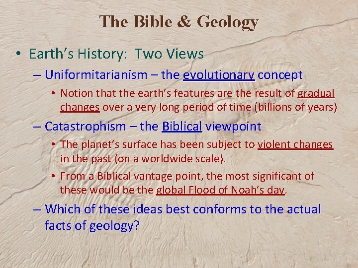 The Bible & Geology • Earth’s History: Two Views – Uniformitarianism – the evolutionary