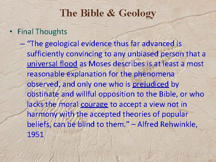 The Bible & Geology • Final Thoughts – “The geological evidence thus far advanced