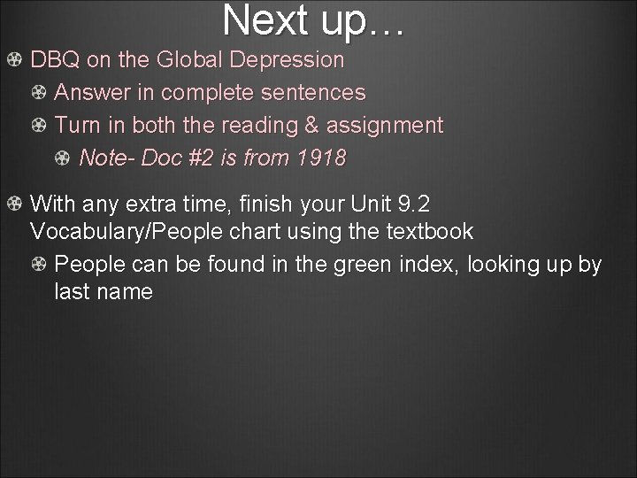 Next up… DBQ on the Global Depression Answer in complete sentences Turn in both