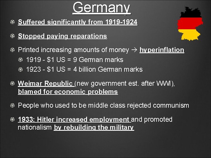 Germany Suffered significantly from 1919 -1924 Stopped paying reparations Printed increasing amounts of money