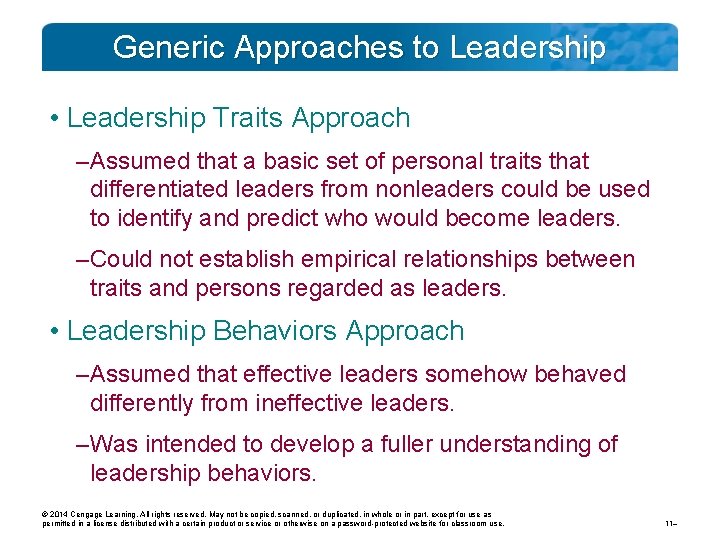 Generic Approaches to Leadership • Leadership Traits Approach – Assumed that a basic set