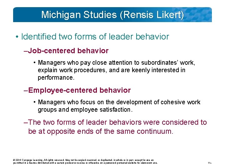 Michigan Studies (Rensis Likert) • Identified two forms of leader behavior – Job-centered behavior