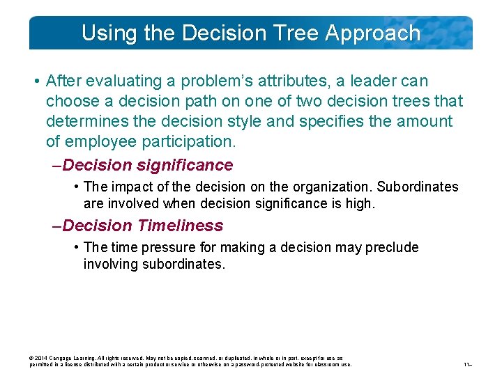 Using the Decision Tree Approach • After evaluating a problem’s attributes, a leader can