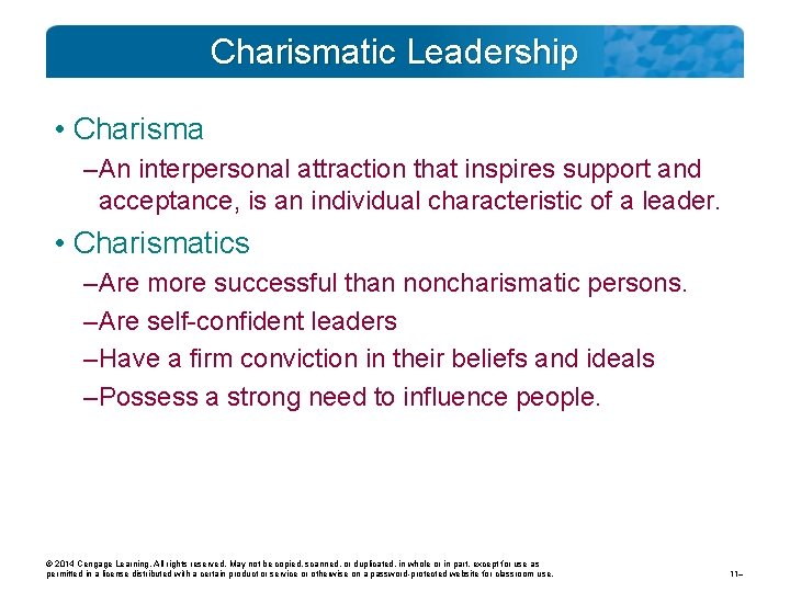 Charismatic Leadership • Charisma – An interpersonal attraction that inspires support and acceptance, is