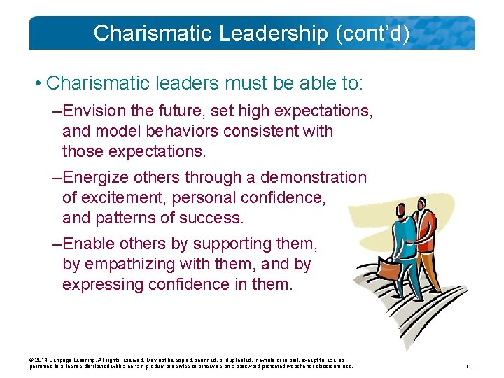 Charismatic Leadership (cont’d) • Charismatic leaders must be able to: – Envision the future,