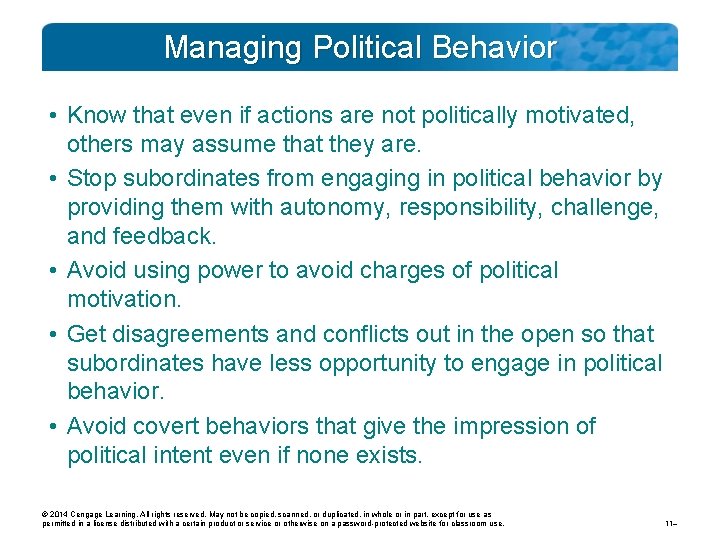 Managing Political Behavior • Know that even if actions are not politically motivated, others