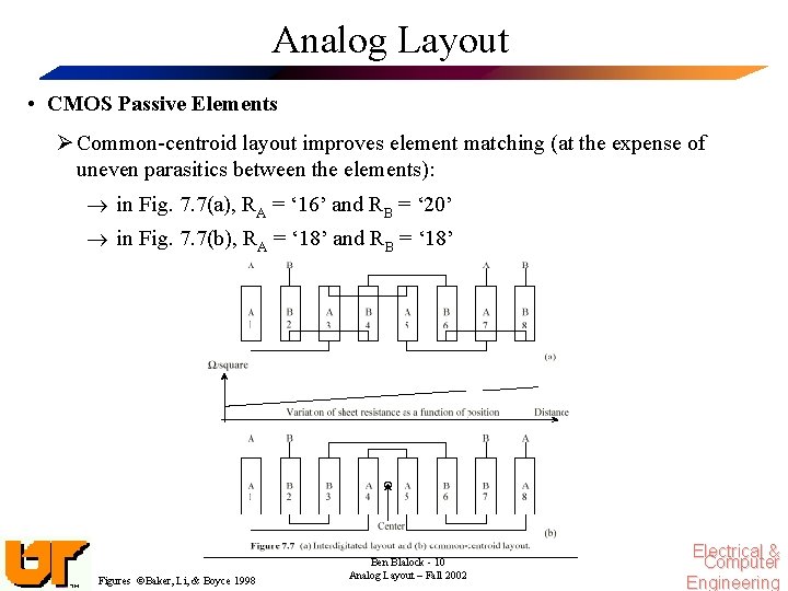 Analog Layout • CMOS Passive Elements Ø Common-centroid layout improves element matching (at the
