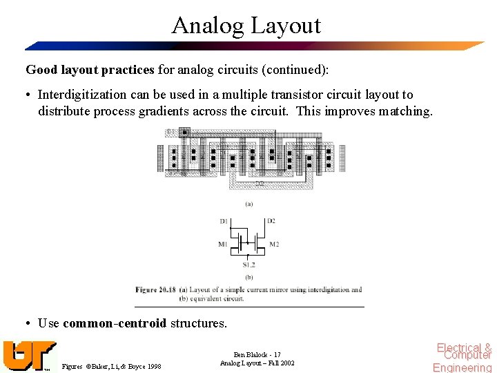 Analog Layout Good layout practices for analog circuits (continued): • Interdigitization can be used
