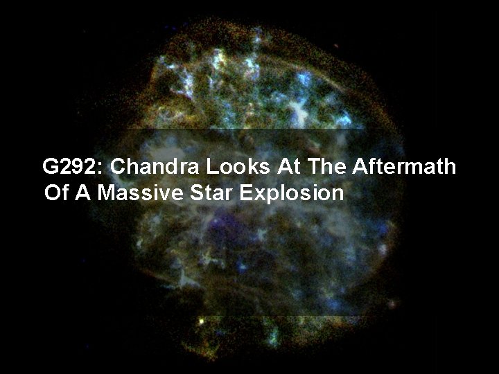 G 292: Chandra Looks At The Aftermath Of A Massive Star Explosion 