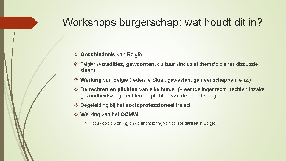 Workshops burgerschap: wat houdt dit in? Geschiedenis van België Belgische tradities, gewoonten, cultuur (inclusief