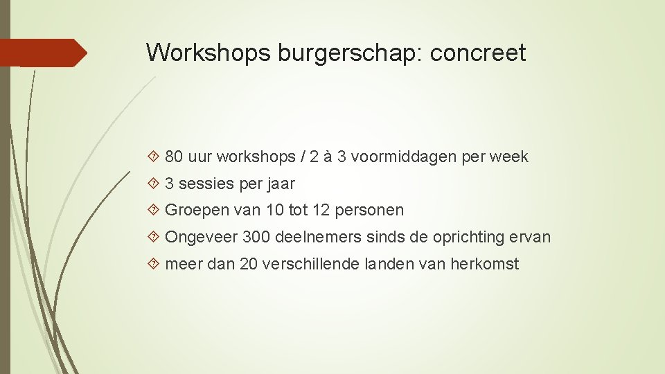 Workshops burgerschap: concreet 80 uur workshops / 2 à 3 voormiddagen per week 3