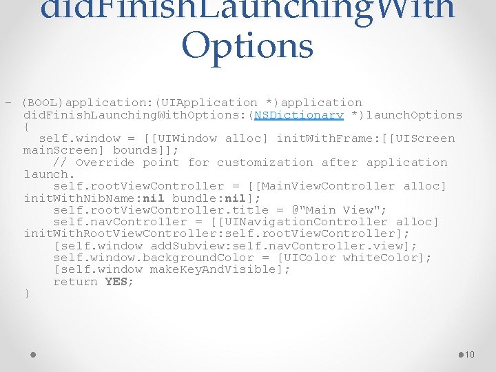 did. Finish. Launching. With Options - (BOOL)application: (UIApplication *)application did. Finish. Launching. With. Options: