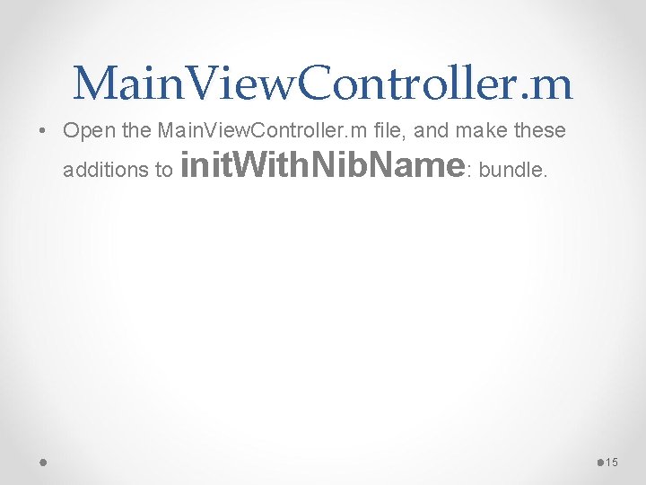 Main. View. Controller. m • Open the Main. View. Controller. m file, and make