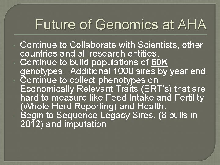 Future of Genomics at AHA Continue to Collaborate with Scientists, other countries and all