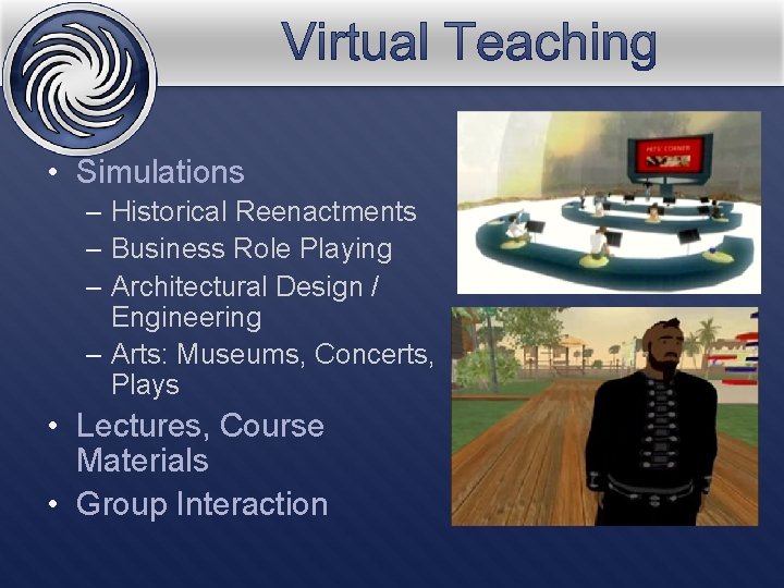  • Simulations – Historical Reenactments – Business Role Playing – Architectural Design /
