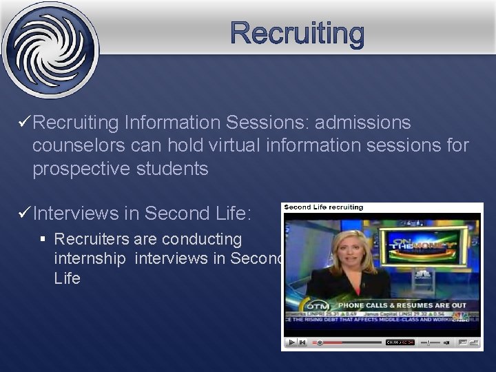 ü Recruiting Information Sessions: admissions counselors can hold virtual information sessions for prospective students