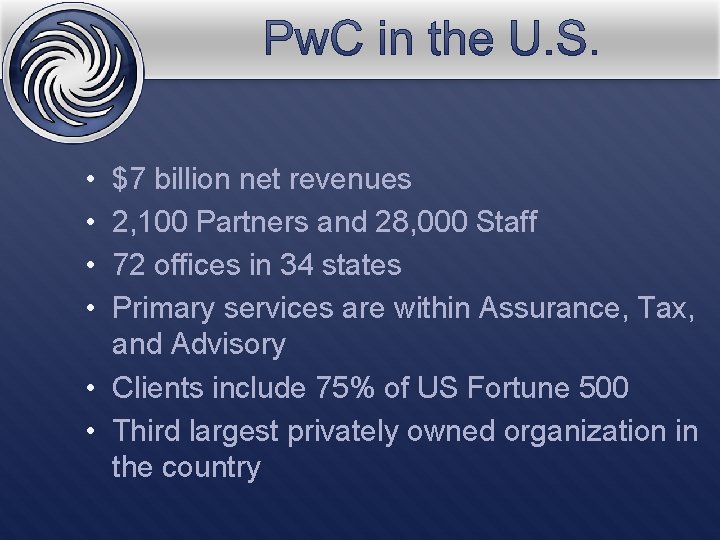  • • $7 billion net revenues 2, 100 Partners and 28, 000 Staff