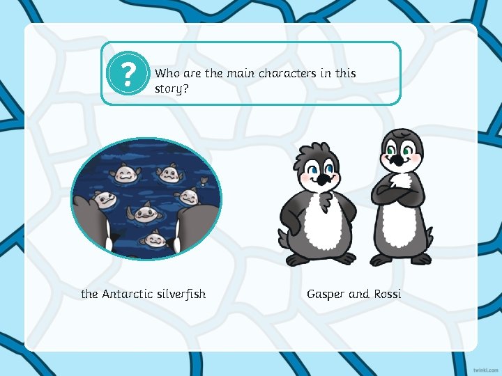 ? Who are the main characters in this story? the Antarctic silverfish Gasper and