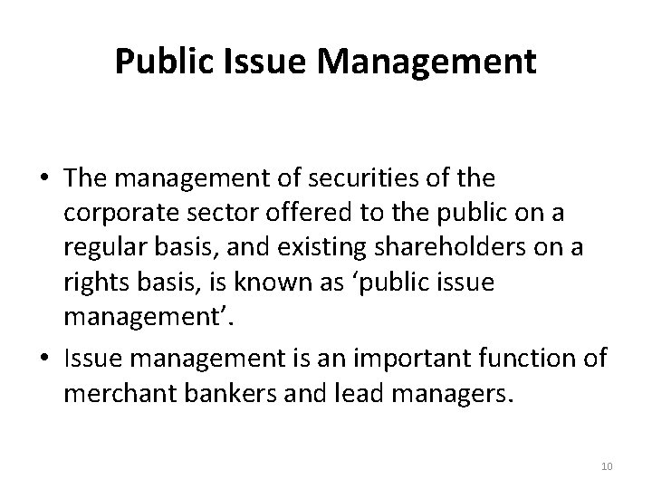 Public Issue Management • The management of securities of the corporate sector offered to