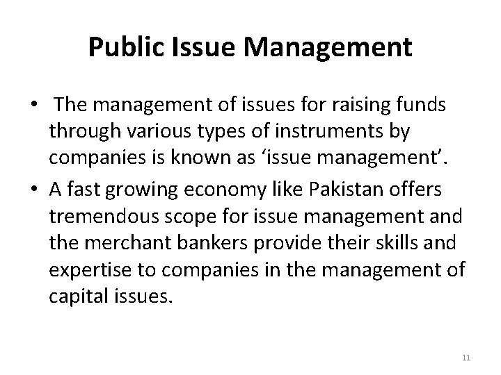 Public Issue Management • The management of issues for raising funds through various types