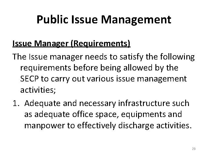 Public Issue Management Issue Manager (Requirements) The Issue manager needs to satisfy the following