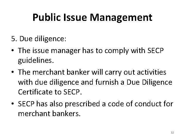 Public Issue Management 5. Due diligence: • The issue manager has to comply with