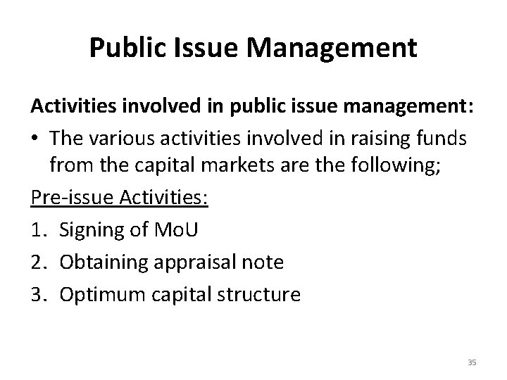 Public Issue Management Activities involved in public issue management: • The various activities involved