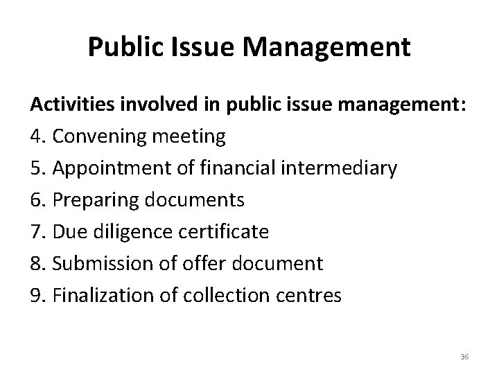 Public Issue Management Activities involved in public issue management: 4. Convening meeting 5. Appointment