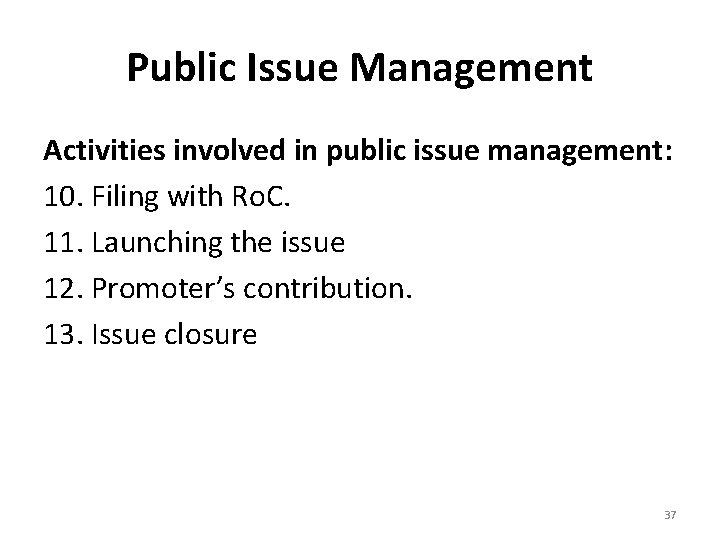 Public Issue Management Activities involved in public issue management: 10. Filing with Ro. C.