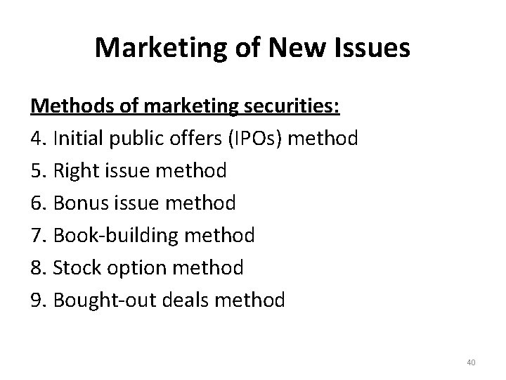 Marketing of New Issues Methods of marketing securities: 4. Initial public offers (IPOs) method