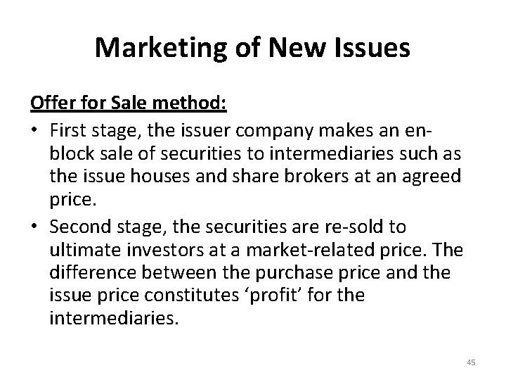 Marketing of New Issues Offer for Sale method: • First stage, the issuer company