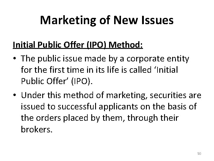 Marketing of New Issues Initial Public Offer (IPO) Method: • The public issue made