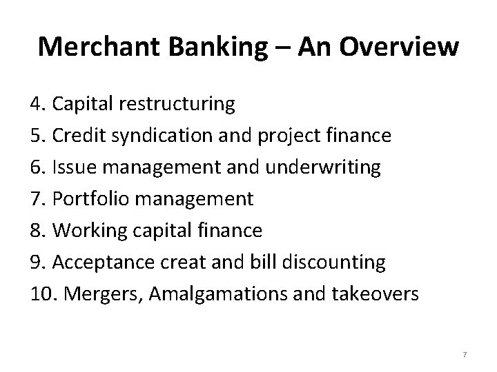 Merchant Banking – An Overview 4. Capital restructuring 5. Credit syndication and project finance