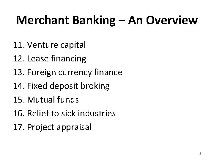 Merchant Banking – An Overview 11. Venture capital 12. Lease financing 13. Foreign currency