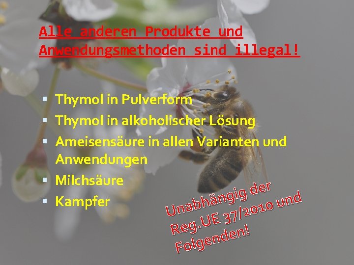 Alle anderen Produkte und Anwendungsmethoden sind illegal! Thymol in Pulverform Thymol in alkoholischer Lösung