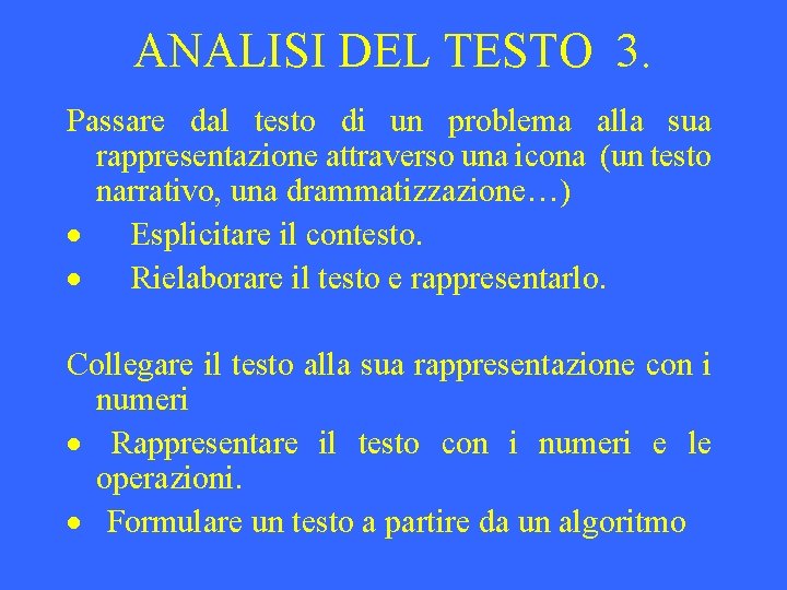 ANALISI DEL TESTO 3. Passare dal testo di un problema alla sua rappresentazione attraverso