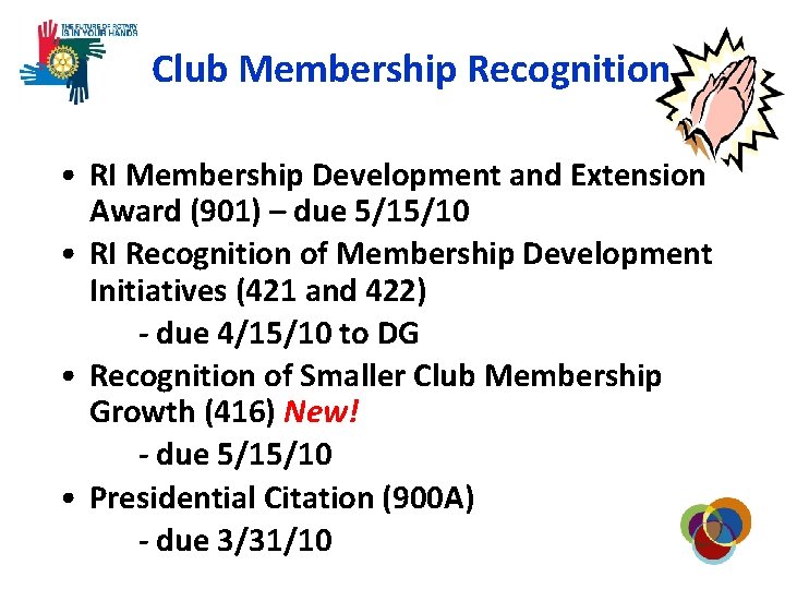 Club Membership Recognition • RI Membership Development and Extension Award (901) – due 5/15/10