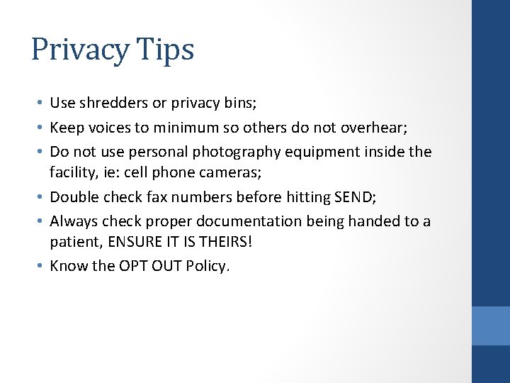 Privacy Tips • Use shredders or privacy bins; • Keep voices to minimum so