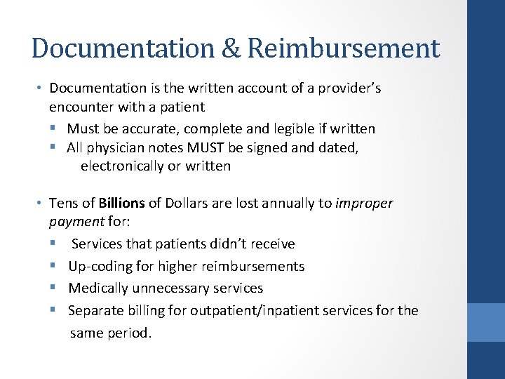 Documentation & Reimbursement • Documentation is the written account of a provider’s encounter with