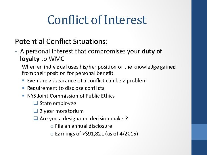 Conflict of Interest Potential Conflict Situations: - A personal interest that compromises your duty