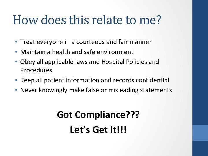 How does this relate to me? • Treat everyone in a courteous and fair