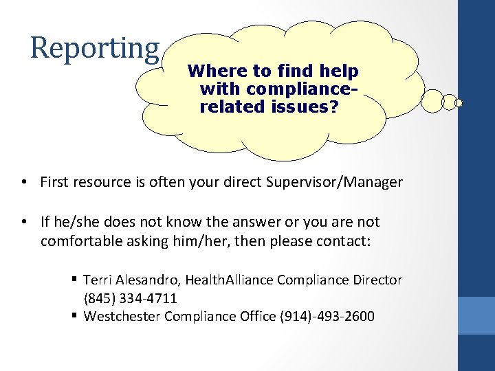 Reporting Where to find help with compliancerelated issues? • First resource is often your