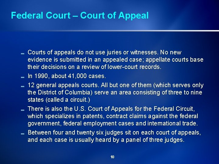 Federal Court – Court of Appeal Courts of appeals do not use juries or