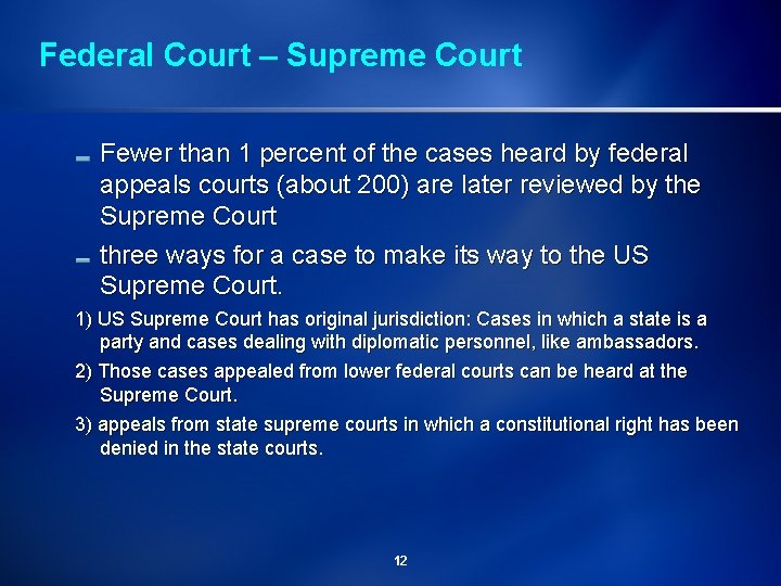 Federal Court – Supreme Court Fewer than 1 percent of the cases heard by