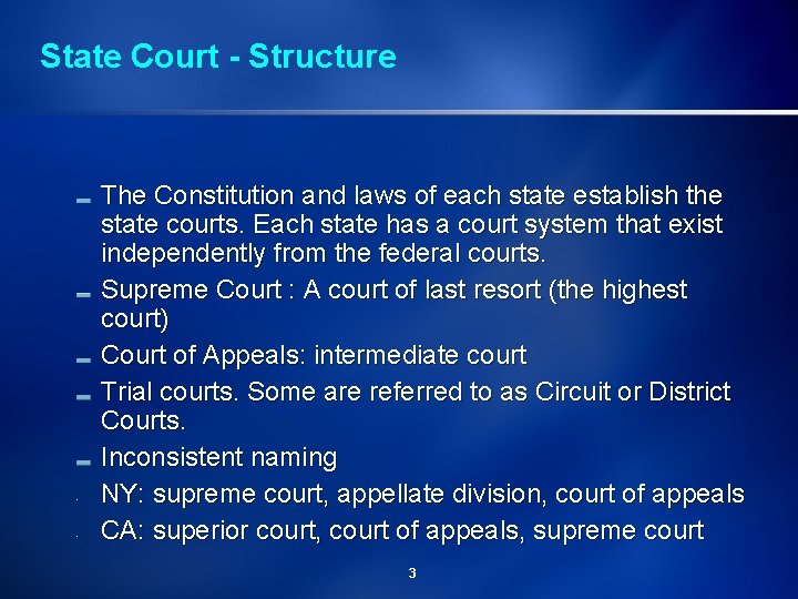State Court - Structure • • The Constitution and laws of each state establish